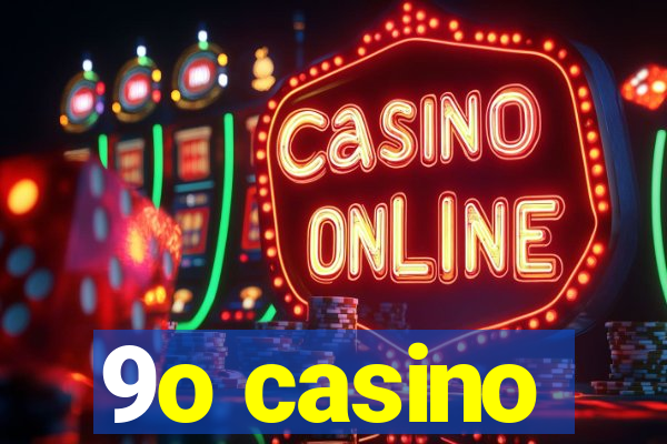 9o casino